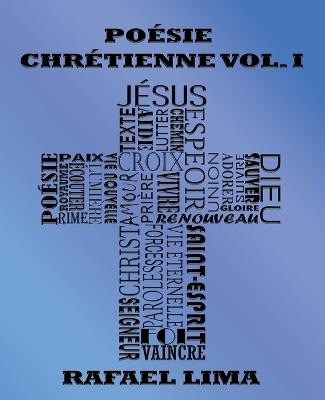Poésie Chrétienne Volume I - Rafael Lima - cover