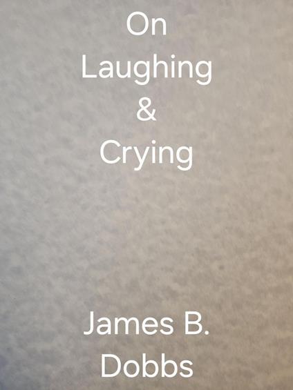 On Laughing & Crying