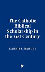 The Catholic Biblical Scholarship in the 21st Century
