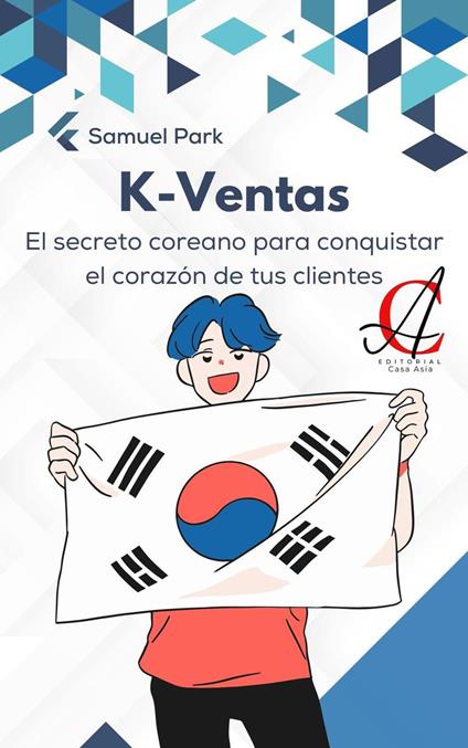 K-Ventas: El secreto coreano para conquistar el corazón de tus clientes