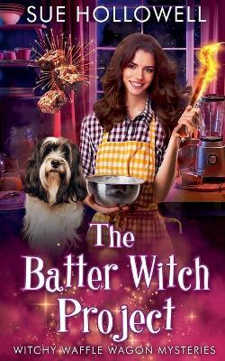 The Batter Witch Project - Sue Hollowell - cover