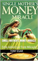 Single Mother's Money Miracle: Free Advice or Free Miracle
