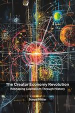 The Creator Economy Revolution: Reshaping Capitalism Through History