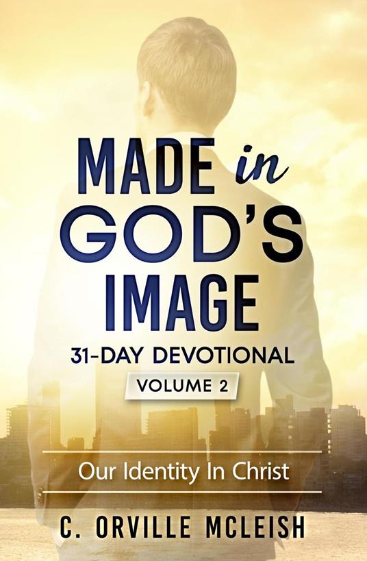 Made In God's Image 31-Day Devotional Volume 2: Our Identity in Christ