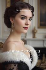 ANNA KARENINA di Lev Tolstoj: EPITOME
