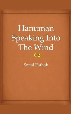 Hanuman Speaking Into The Wind - Sonal Pathak - cover