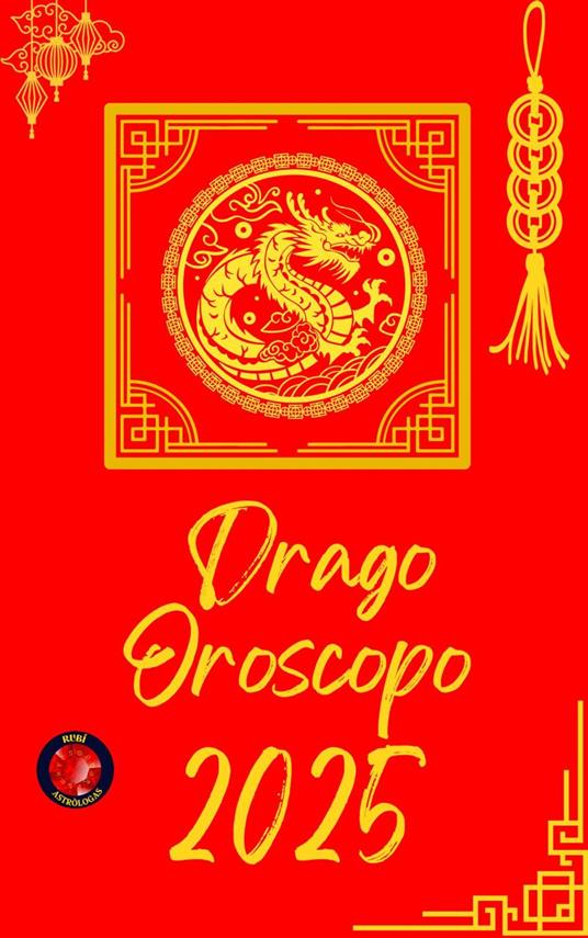 Drago Oroscopo 2025 - Alina Rubi - ebook