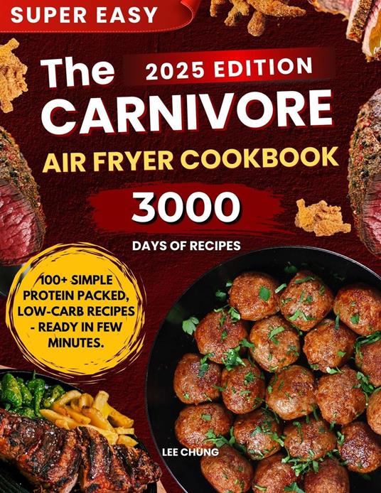 The Carnivore Air Fryer Cookbook