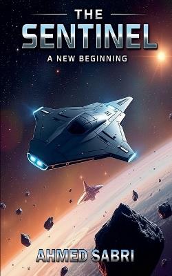 The Sentinel A New Beginning - Ahmed Sabri - cover