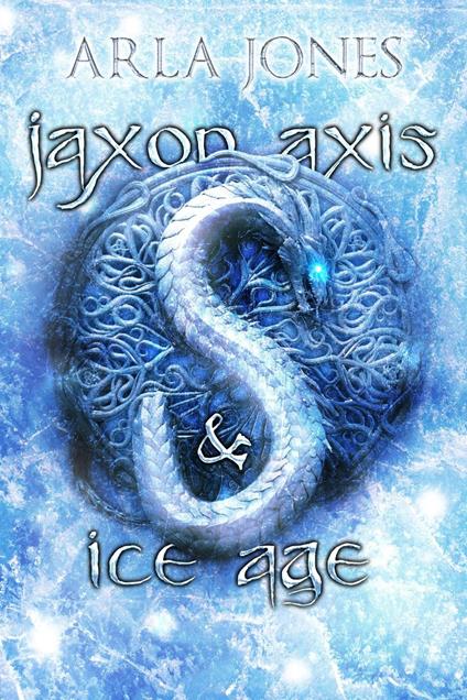 Jaxon Axis & Ice Age - Arla Jones - ebook
