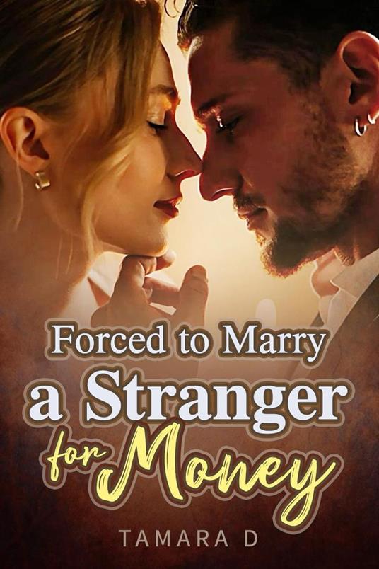 Forced to Marry a Stranger for Money
