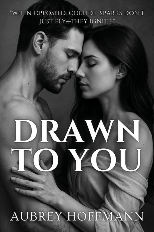 Drawn to You