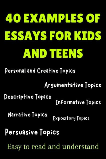 40 Examples Of Essays For Kids And Teens