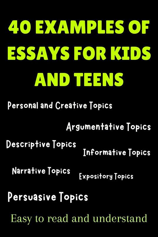 40 Examples Of Essays For Kids And Teens