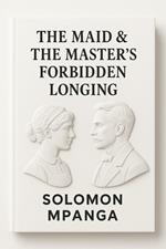 The Maid & the Master’s Forbidden Longing