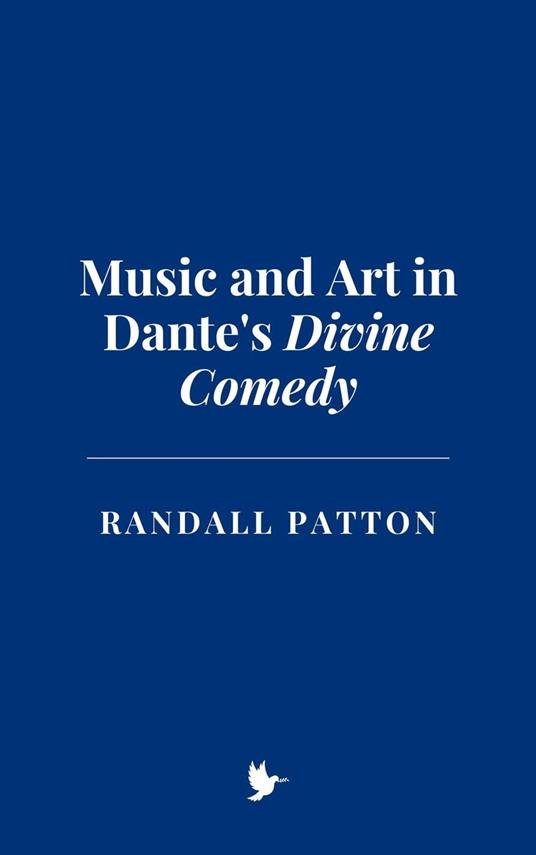 Music and Art in Dante's Divine Comedy