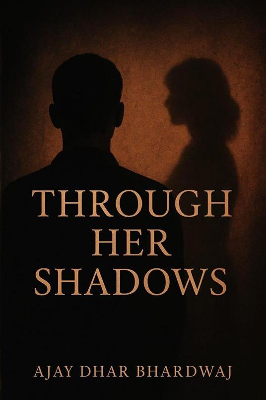 Through Her Shadows