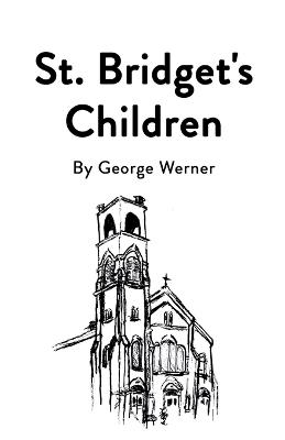 St. Bridget's Children - George Werner - cover