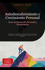 Autodescubrimiento y Crecimiento Personal: Guía de Desarrollo Personal y Visualización