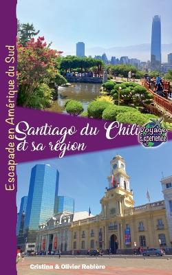 Santiago de Chili et sa Région - Cristina Rebiere,Olivier Rebiere - cover