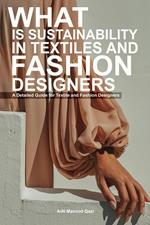 What is Sustainability in Textiles and Fashion: A Detailed Guide for Textile and Fashion Designers