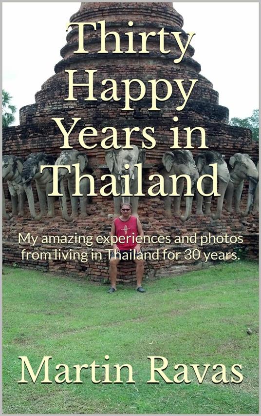 Thirty Happy Years in Thailand