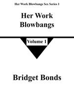 Her Work Blowbangs 1