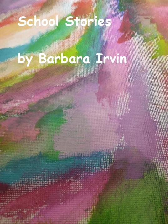 School Stories - Barbara Irvin - ebook