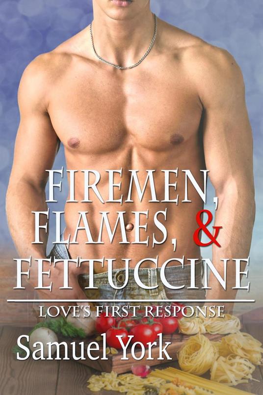 Firemen, Flames, and Fettuccine