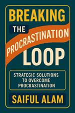 Breaking the Procrastination Loop