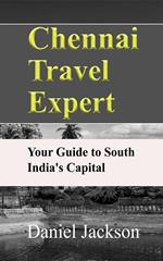 Chennai Travel Expert: Your Guide to South India's Capital