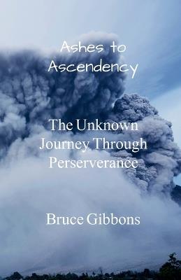 Ashes to Ascendency - Bruce Gibbons - cover