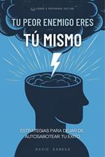 Tu Peor Enemigo Eres tú Mismo