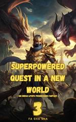Superpowered Quest in a New World