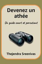 Devenez un athée - Un guide court et percutant