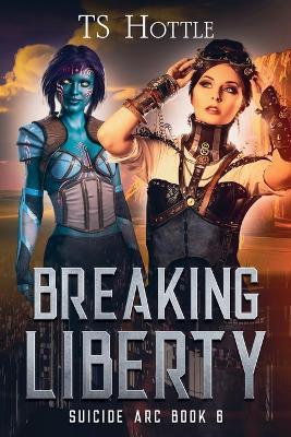 Breaking Liberty - Ts Hottle - cover