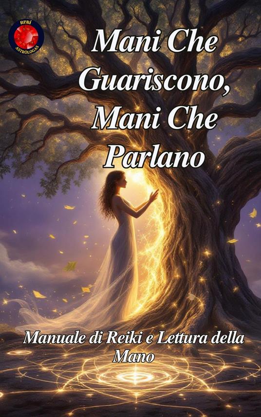 Mani Che Guariscono, Mani Che Parlano - Alina Rubi - ebook