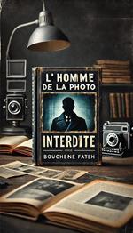 L’Homme de la Photo Interdite