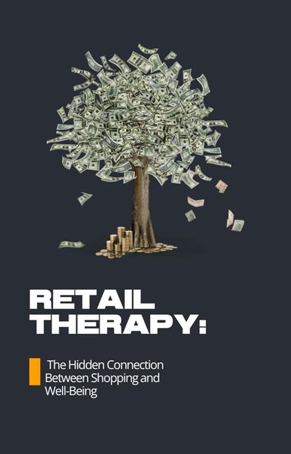 Retail Therapy: The Hidden Connection Between Shopping and Well-Being