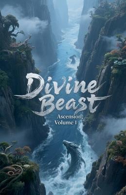 Divine Beast Ascension, Volume 1 - Zenithnovels - cover