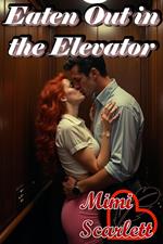 Eaten Out in the Elevator