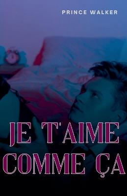 Je t'aime comme ça - Prince Walker - cover