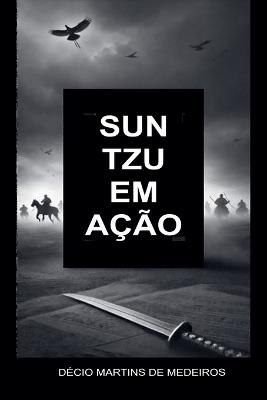 Sun Tzu em Ação - Decio Martins de Medeiros - cover