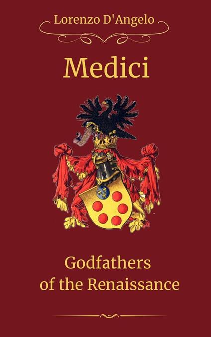 The Medici Godfathers of the Renaissance