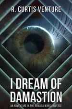 I Dream of Damastion