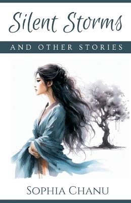 Silent Storms And Other Stories - Sophia Chanu - cover