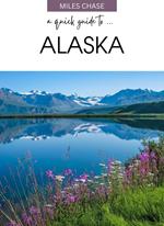 A Quick Guide To ... Alaska