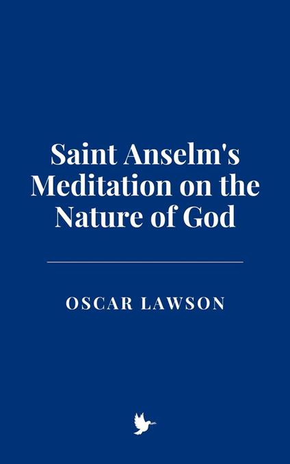 Saint Anselm's Meditation on the Nature of God
