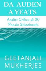 Da Auden A Yeats: Analisi Critica Di 30 Poesie Selezionate