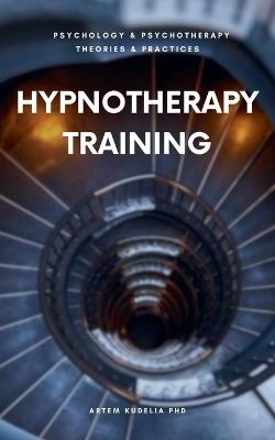 Hypnotherapy Training - Artem Kudelia - cover
